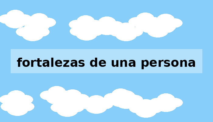 fortalezas de una persona